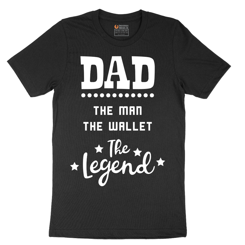 Dad the Man the Wallet the Legend - Mens T-Shirt - Sizes S - 6XL