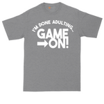I'm Done Adulting Game On | Mens Tall T-Shirt