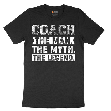 Coach The Man The Myth The Legend - Mens T-Shirt (Sizes S to 6XL)