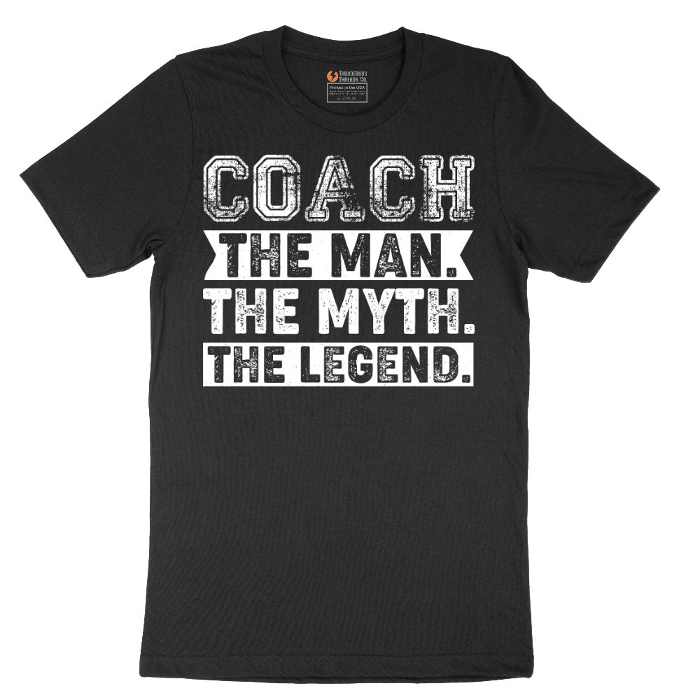 Coach The Man The Myth The Legend - Mens T-Shirt (Sizes S to 6XL)