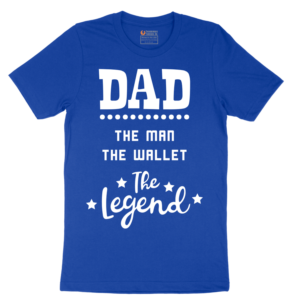 Dad the Man the Wallet the Legend - Mens T-Shirt - Sizes S - 6XL