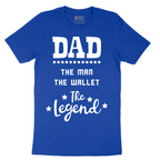 Dad the Man the Wallet the Legend - Mens T-Shirt - Sizes S - 6XL