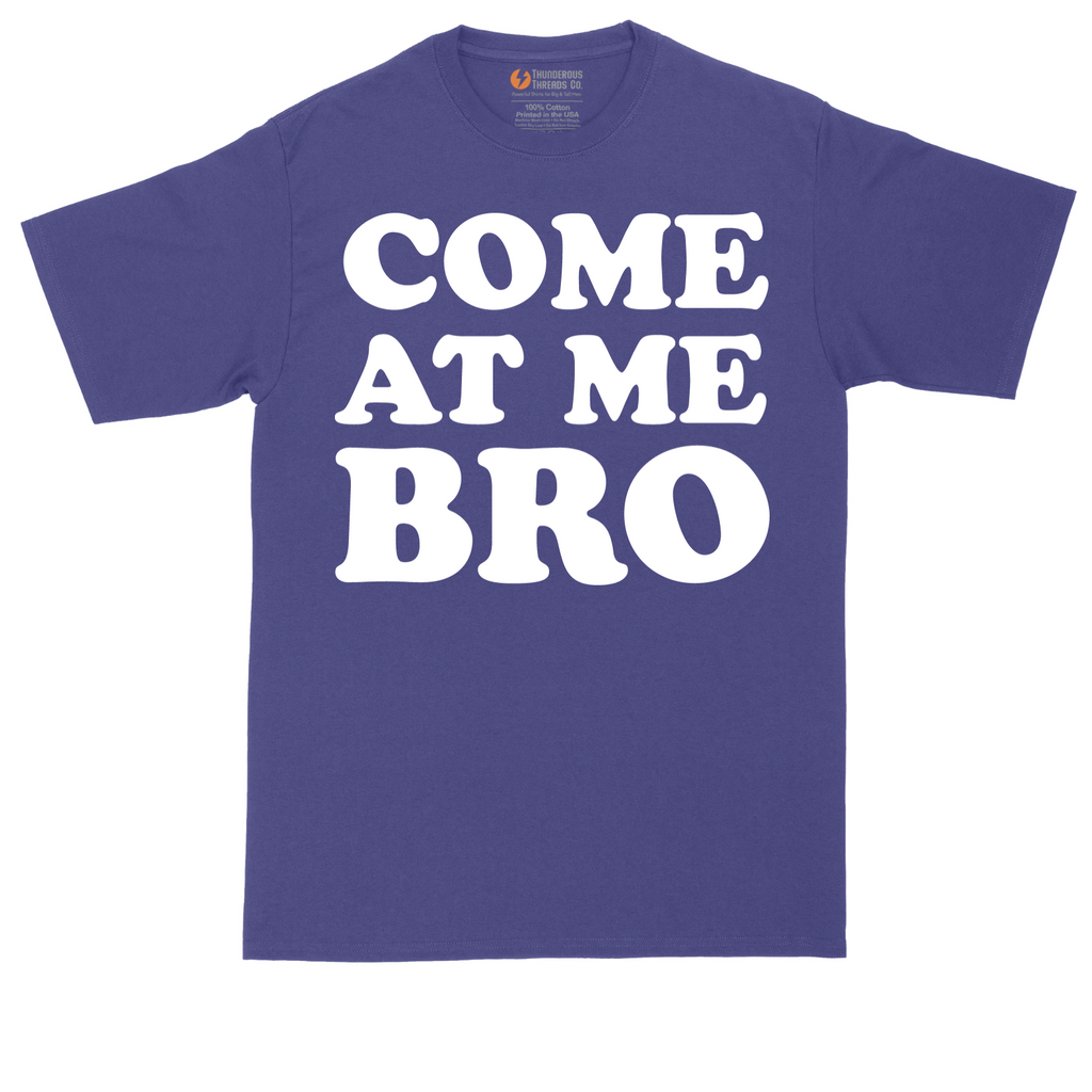 Come At Me Bro | Mens Tall T-Shirt
