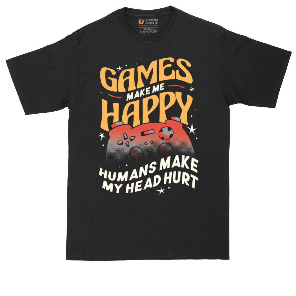 Games Make Me Happy Humans Make My Head Hurt | Mens Tall T-Shirt