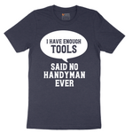 I Have Enough Tools - Mens T-Shirt - Sizes S - 6XL