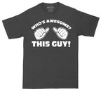 Whos Awesome - This Guy | Mens Tall T-Shirt