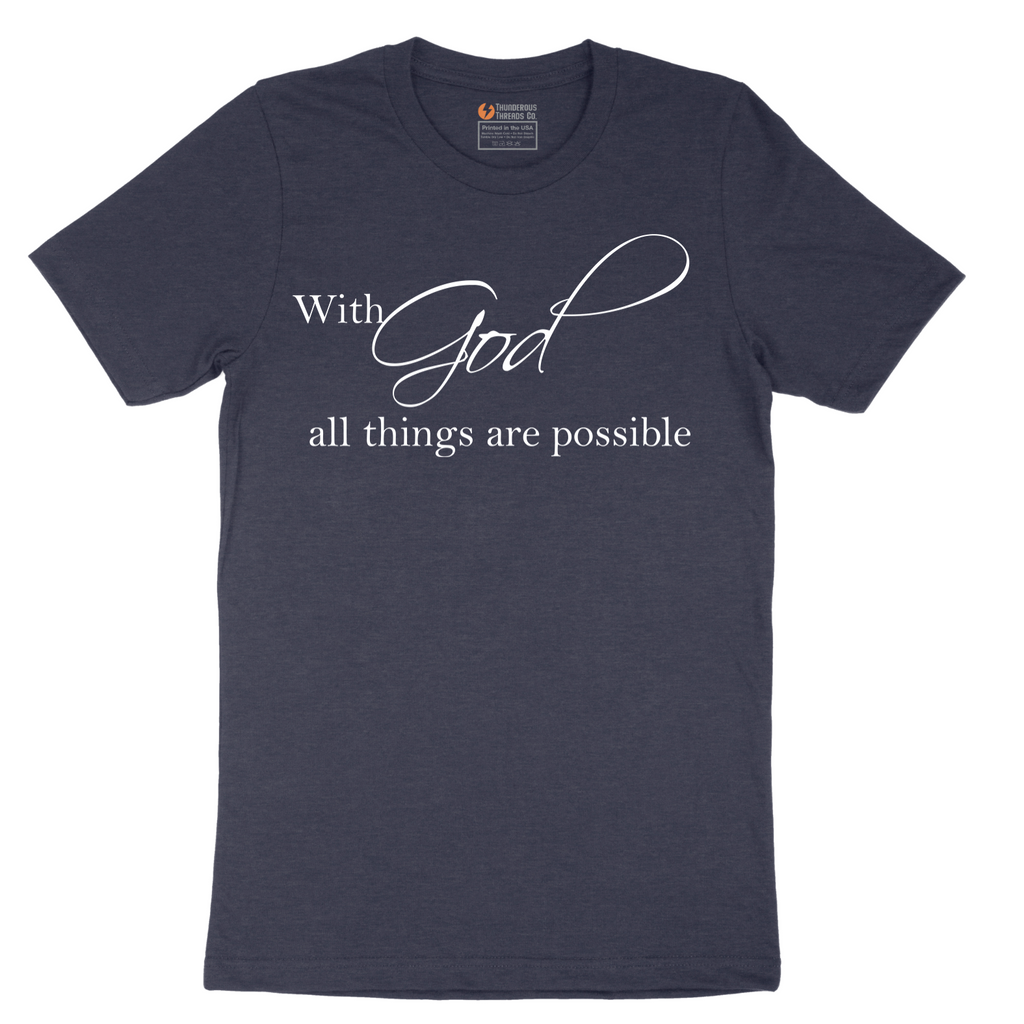 With God All Things are Possible - Mens T-Shirt - Sizes S - 6XL