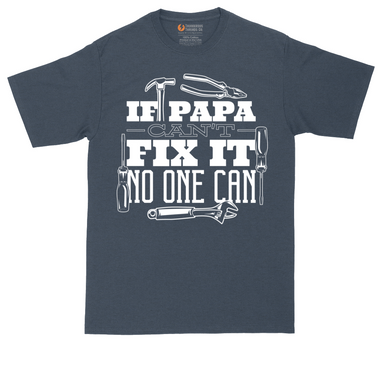 If Papa Can't Fix It Nobody Can | Mens Tall T-Shirt