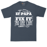 If Papa Can't Fix It Nobody Can | Mens Tall T-Shirt