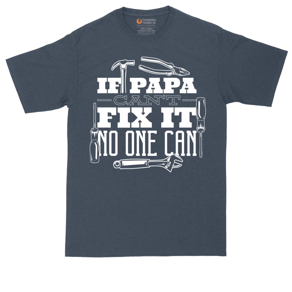 If Papa Can't Fix It Nobody Can | Mens Tall T-Shirt