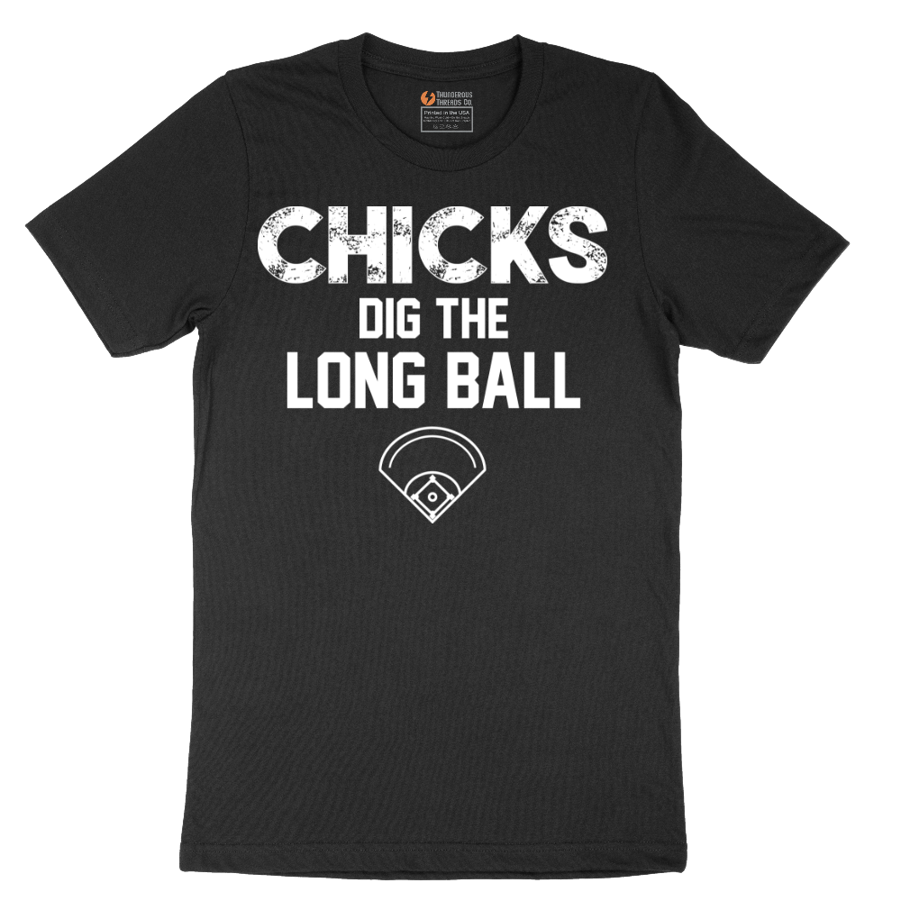 Chicks Dig the Long Ball - Mens T-Shirt - Sizes S - 6XL