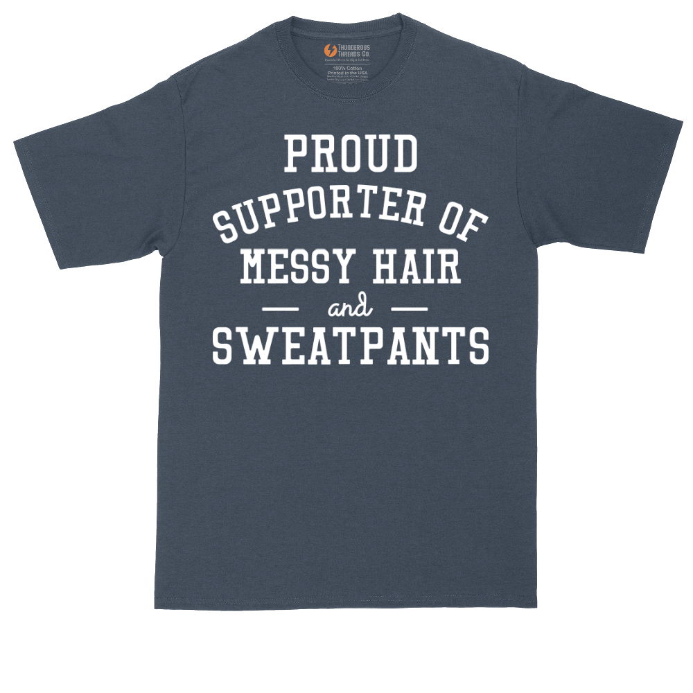Proud Supporter of Messy Hair and Sweatpants | Mens Tall T-Shirt
