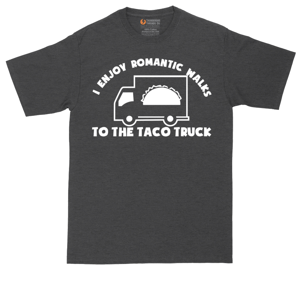 I Enjoy Romantic Walks to the Taco Truck | Mens Tall T-Shirt
