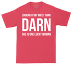 Looking at My Wife I Think Darn She is One Lucky Woman | Mens Tall T-Shirt