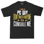 I am a PC Guy You Don't Need to Console Me | Mens Tall T-Shirt