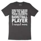 Basketball Player I Raised Mine - Mens T-Shirt - Sizes S - 6XL