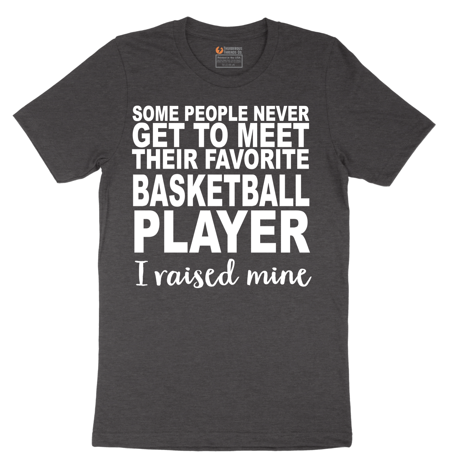 Basketball Player I Raised Mine - Mens T-Shirt - Sizes S - 6XL