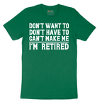 Don't Want to Dont Have To Can't Make Me - Mens T-Shirt - Sizes S - 6XL