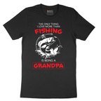 The Only Thing I Love More Than Fishing is Being a Grandpa - Mens T-Shirt - Sizes S - 6XL