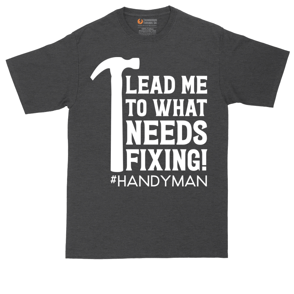 Lead Me to What Needs Fixing | Mens Tall T-Shirt