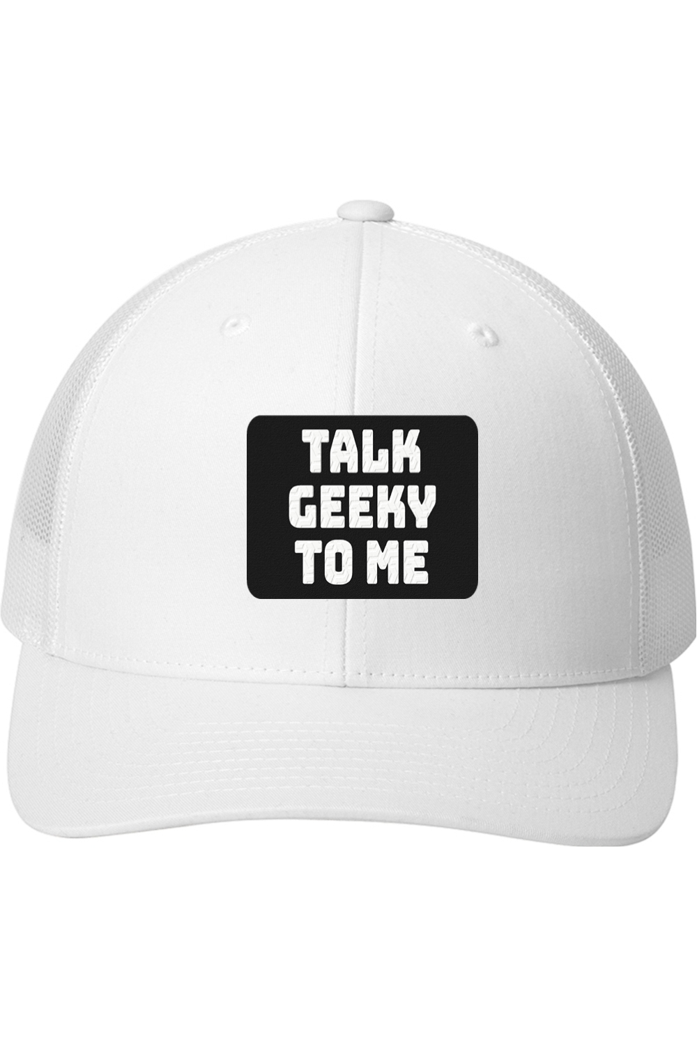 Talk Geeky to Me - 3D Patch Trucker Hat