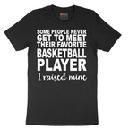 Basketball Player I Raised Mine - Mens T-Shirt - Sizes S - 6XL