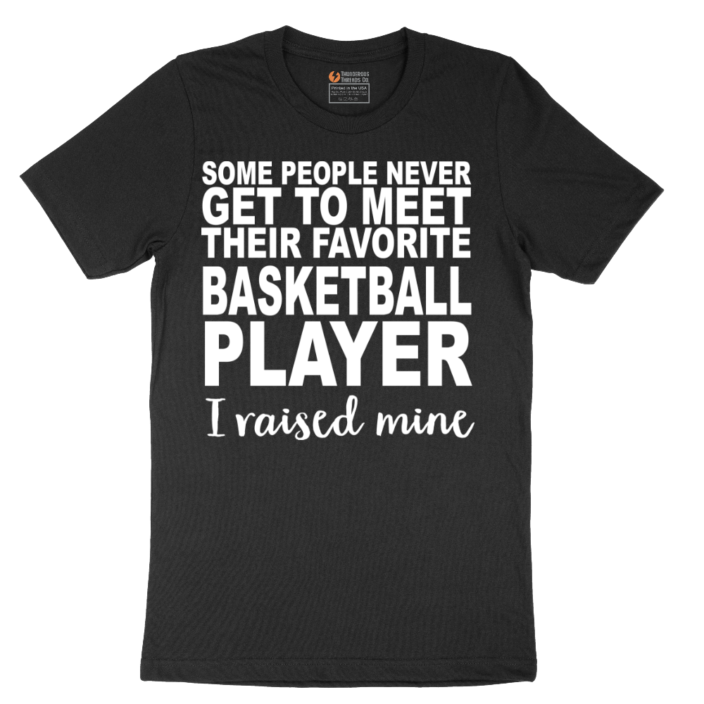 Basketball Player I Raised Mine - Mens T-Shirt - Sizes S - 6XL