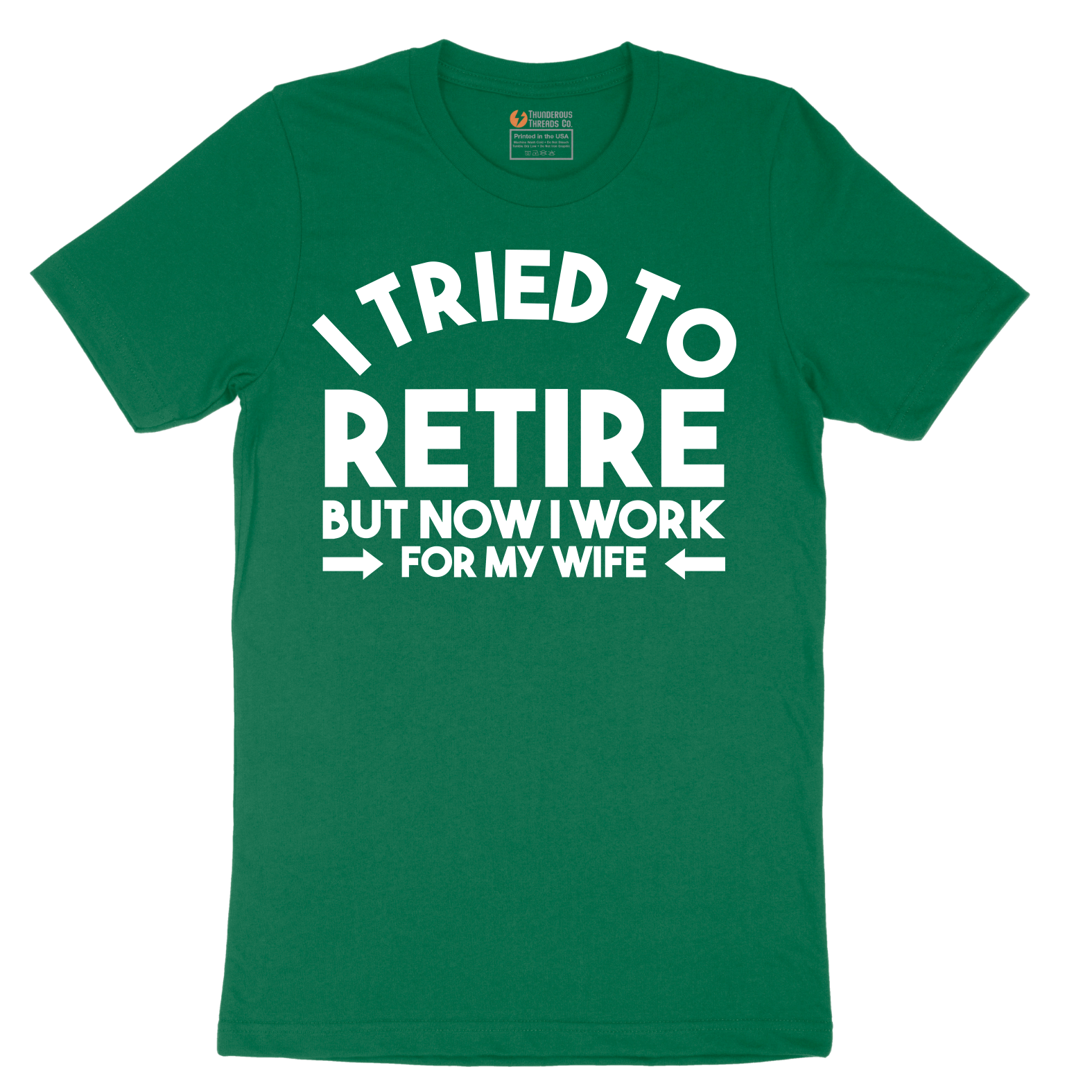 I Tried to Retire Now I Work for My Wife - Mens T-Shirt - Sizes S - 6XL