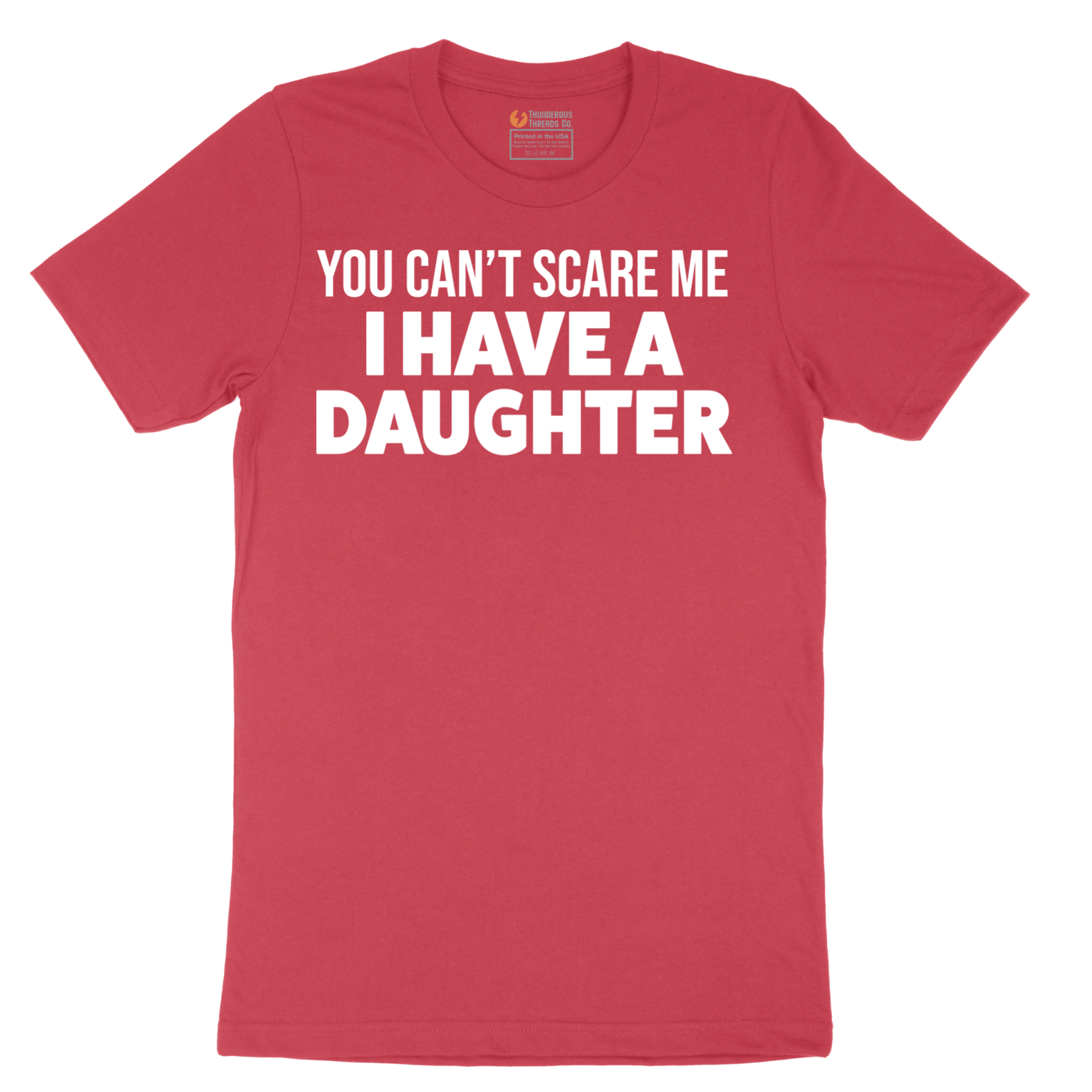 You Can't Scare Me I Have a Daughter - Mens T-Shirt - Sizes S - 6XL