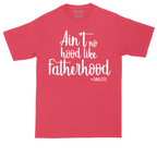 Ain't No Hood Like Fatherhood | Mens Tall T-Shirt
