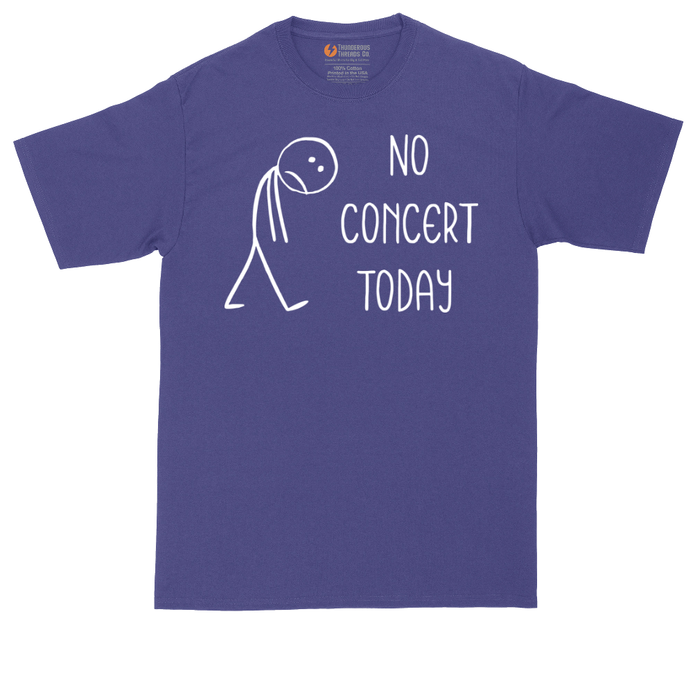 No Concert Today | Mens Tall T-Shirt