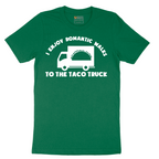 I Enjoy Romantic Walks to the Taco Truck - Mens T-Shirt - Sizes S - 6XL