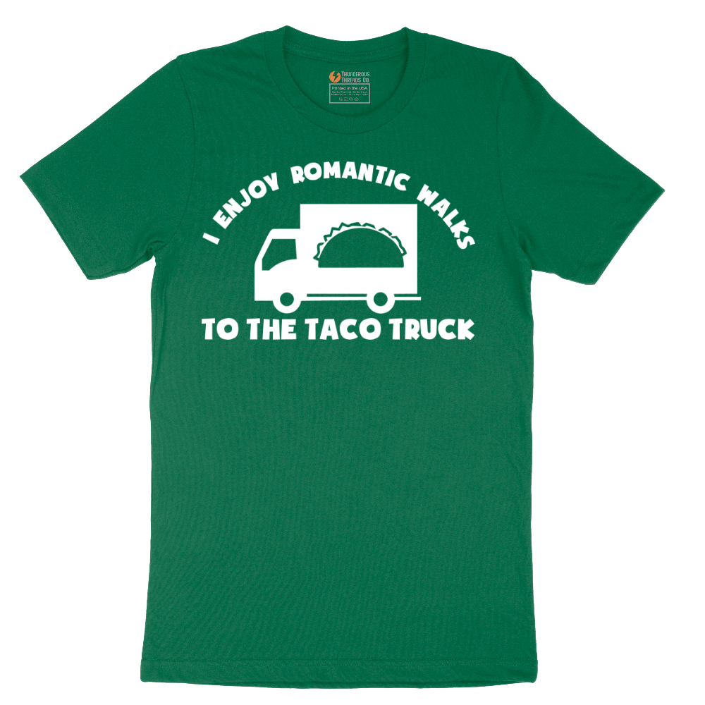 I Enjoy Romantic Walks to the Taco Truck - Mens T-Shirt - Sizes S - 6XL