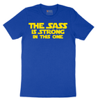 The Sass is Strong in This One - Mens T-Shirt - Sizes S - 6XL