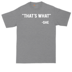 Thats What She Said | Mens Tall T-Shirt