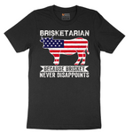 Brisketarian Because Brisket Never Disappoints - Mens T-Shirt (Sizes S to 6XL)