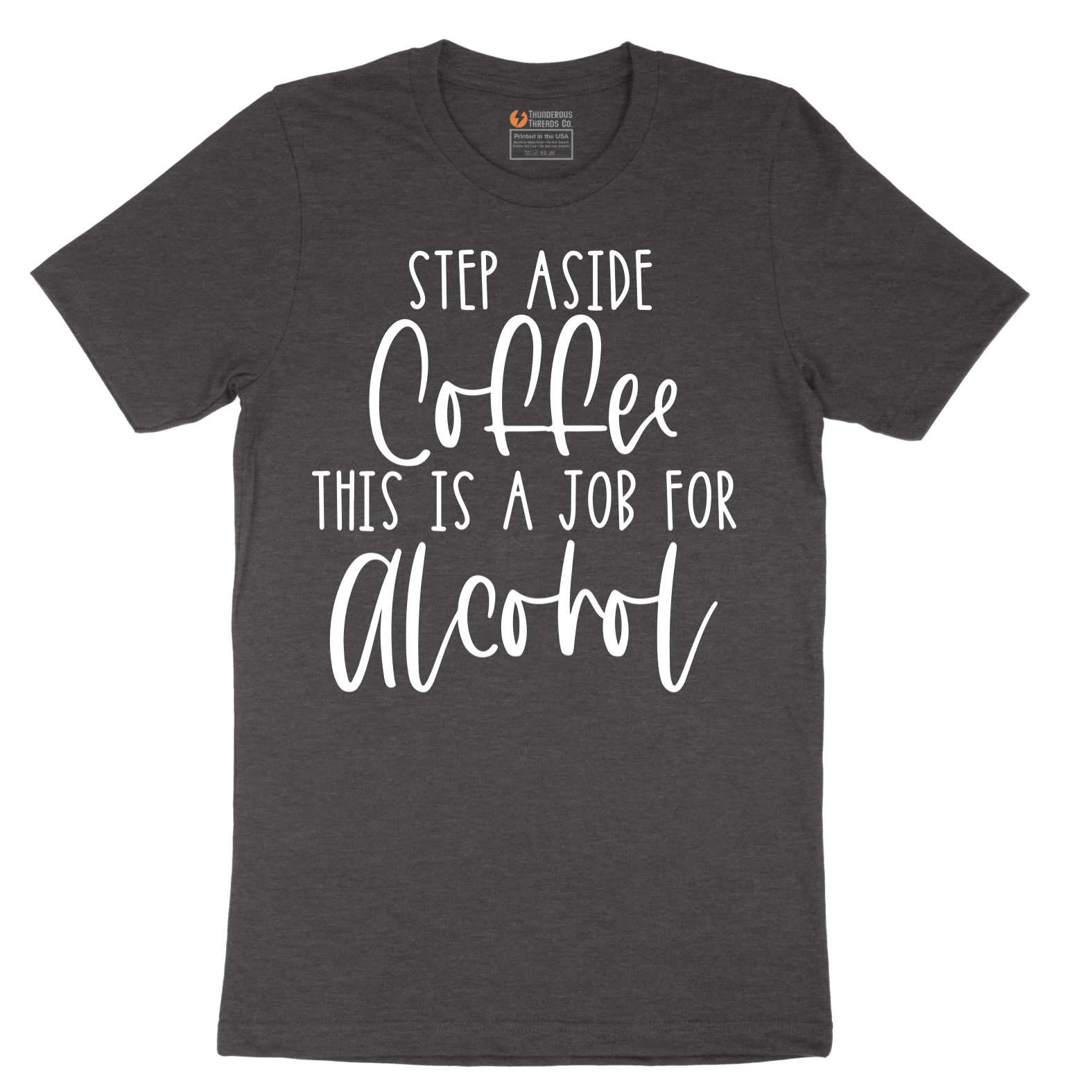 Step Aside Coffee this is a Job for Alcohol - Mens T-Shirt - Sizes S - 6XL