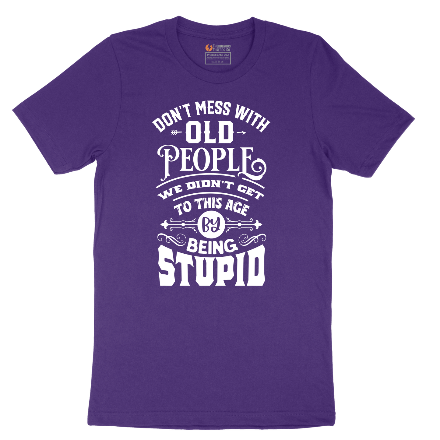 Don't Mess with Old People - Mens T-Shirt - Sizes S - 6XL
