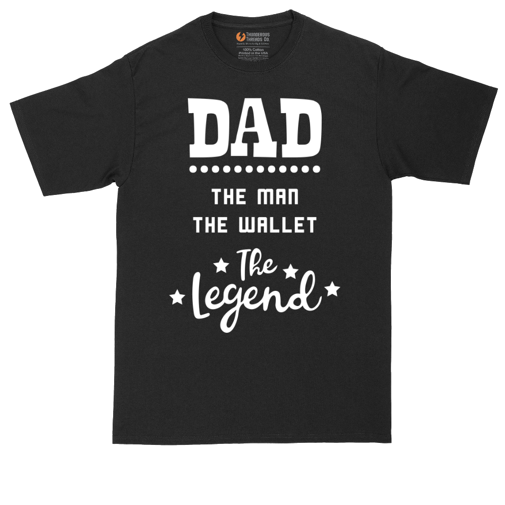 Dad the Man the Wallet the Legend | Mens Tall T-Shirt