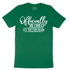 Officially Retired Let the Fun Begin - Mens T-Shirt - Sizes S - 6XL