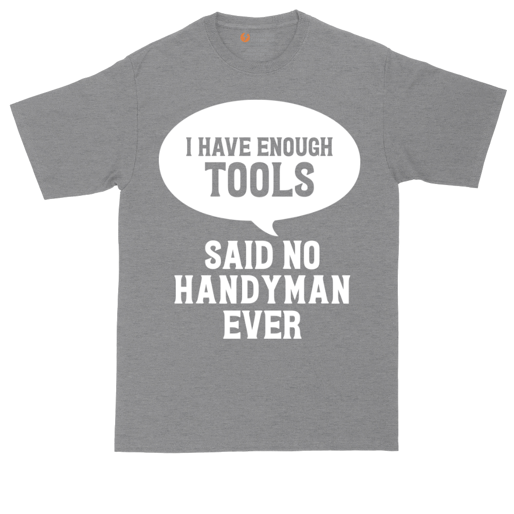I Have Enough Tools | Mens Tall T-Shirt