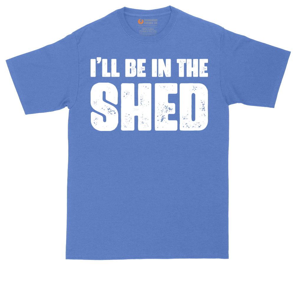 I'll Be in the Shed | Mens Tall T-Shirt