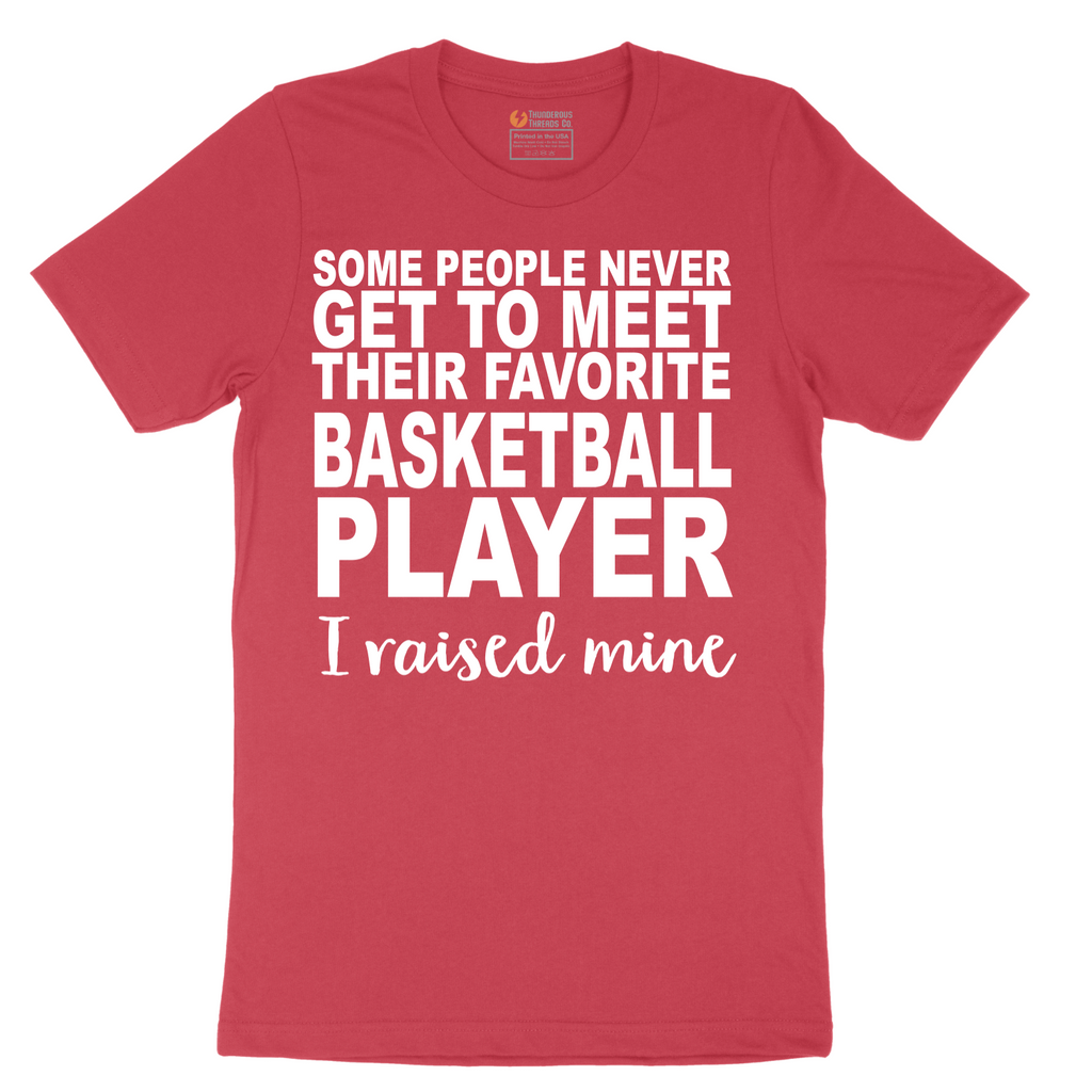 Basketball Player I Raised Mine - Mens T-Shirt - Sizes S - 6XL