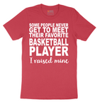 Basketball Player I Raised Mine - Mens T-Shirt - Sizes S - 6XL
