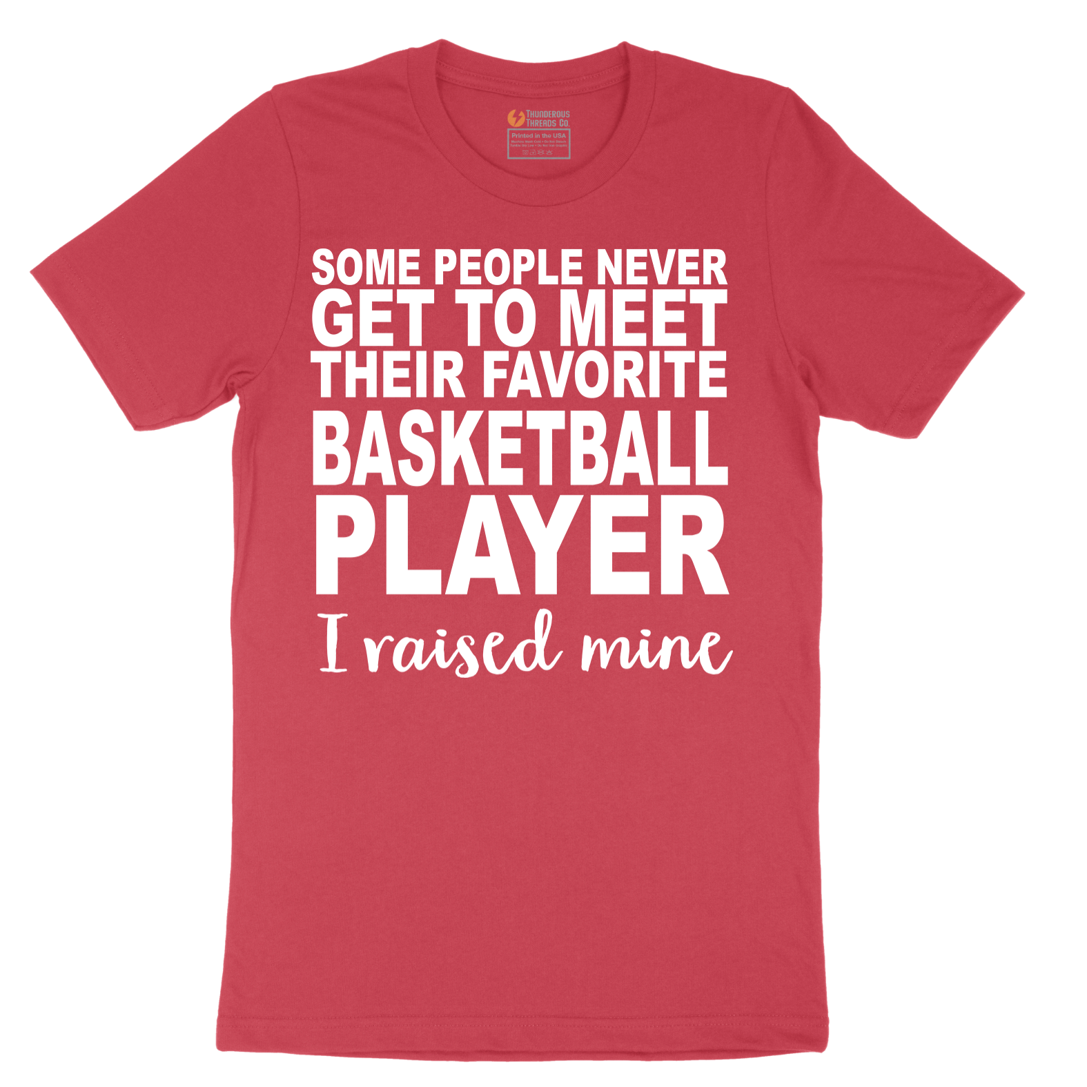 Basketball Player I Raised Mine - Mens T-Shirt - Sizes S - 6XL