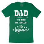 Dad the Man the Wallet the Legend - Mens T-Shirt - Sizes S - 6XL