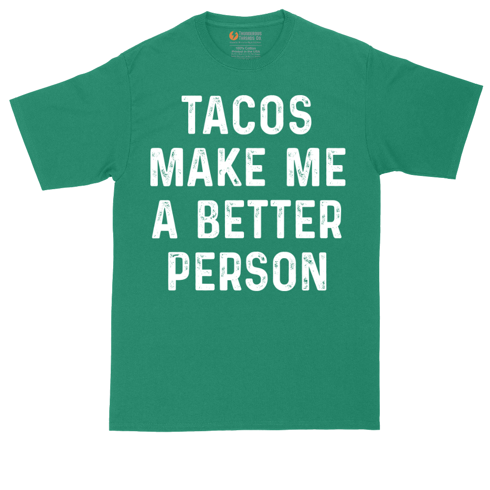Tacos Make Me a Better Person | Mens Tall T-Shirt