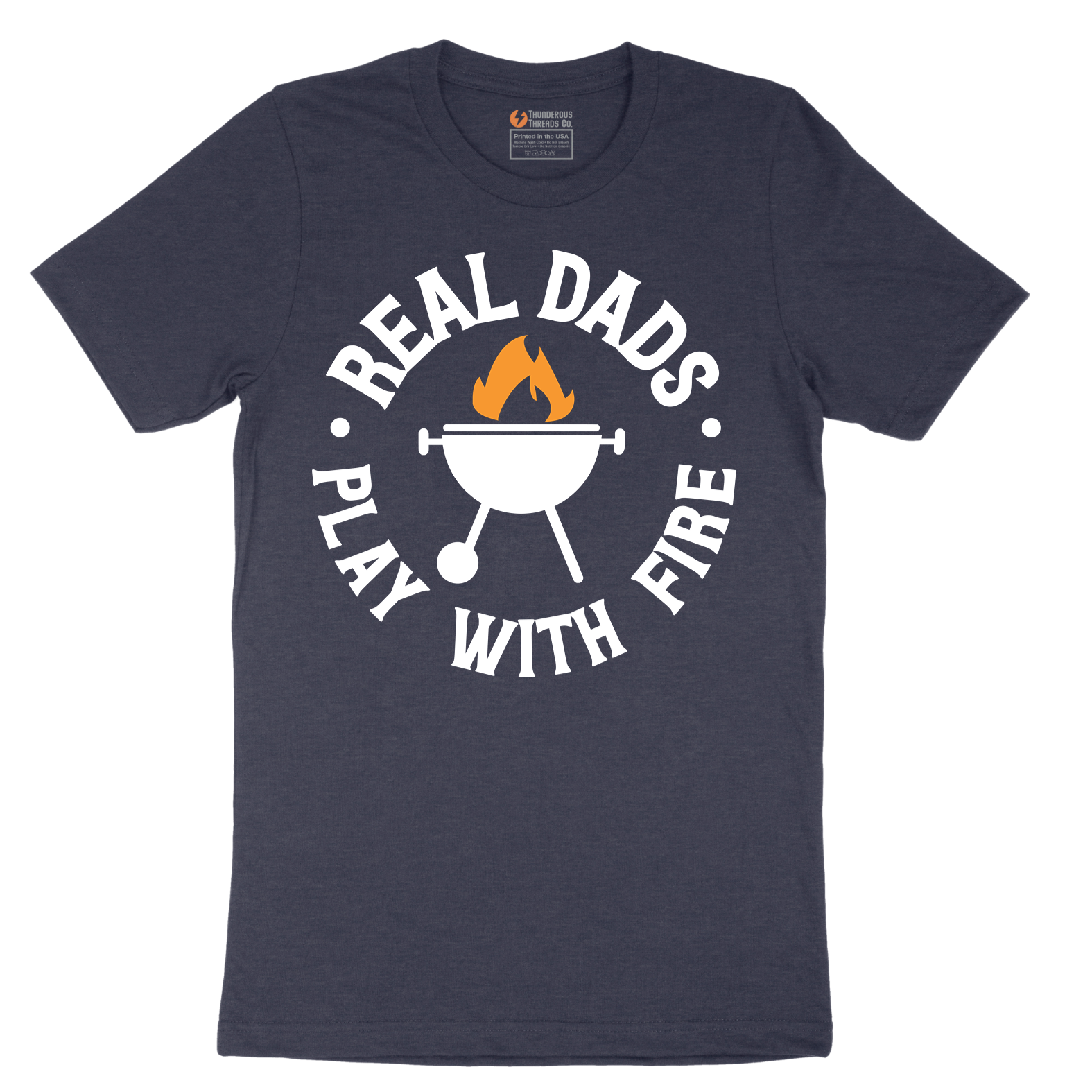 Real Dads Play with Fire - Mens T-Shirt - Sizes S - 6XL