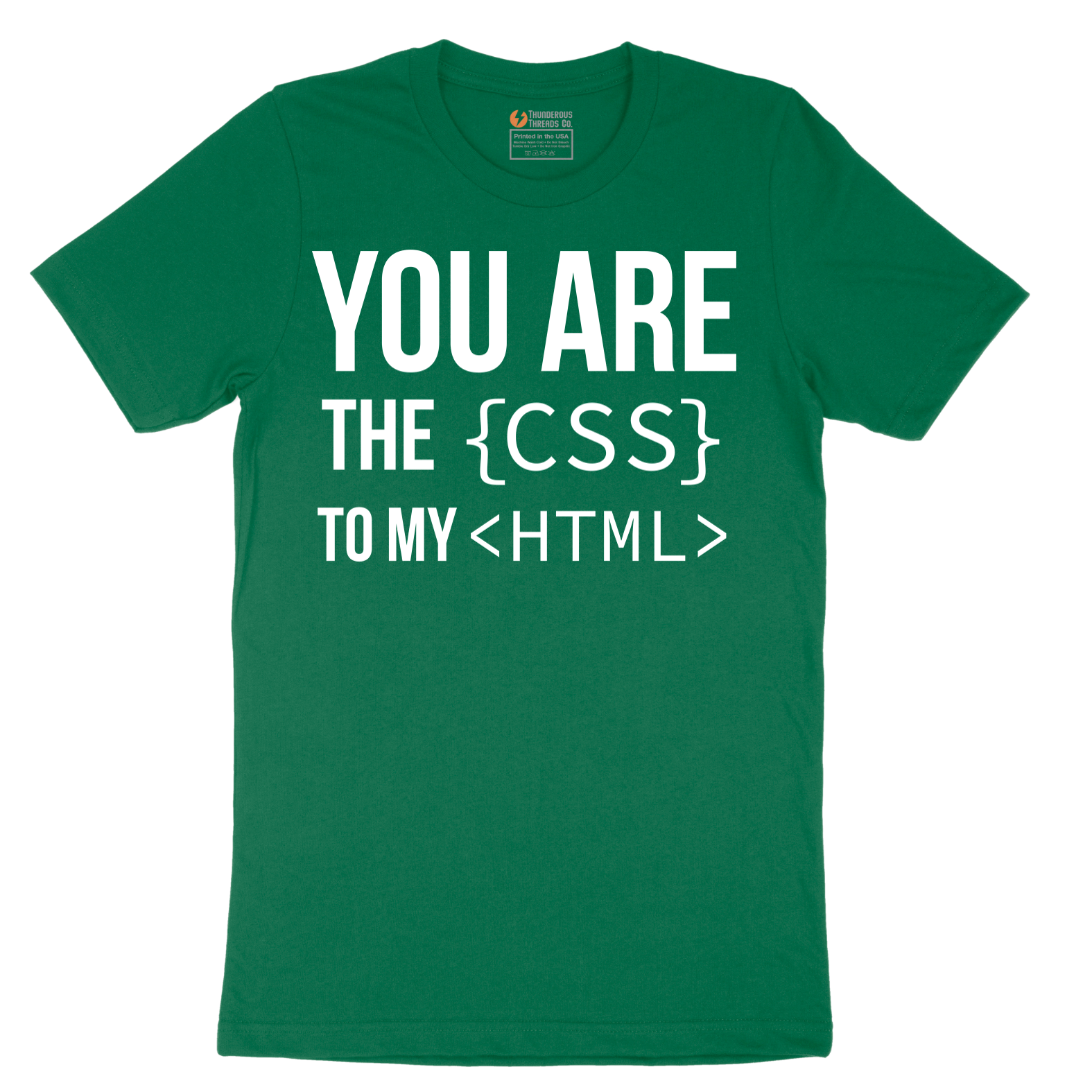You Are the CSS to My HTML - Mens T-Shirt - Sizes S - 6XL