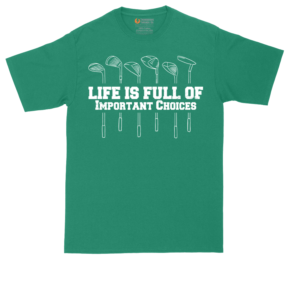 Life is Full of Important Choices | Mens Tall T-Shirt